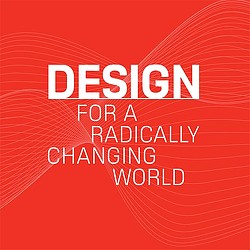 Design for a Radically Changing World